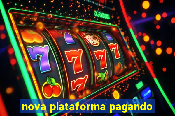 nova plataforma pagando